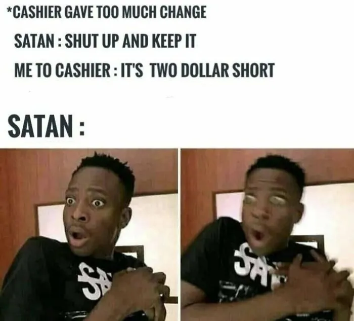 Meme showing reaction to cashier giving too much change with dramatic facial expressions