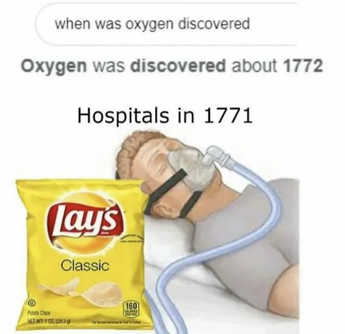 Humorous meme about oxygen being discovered in 1772 and hospitals in 1771