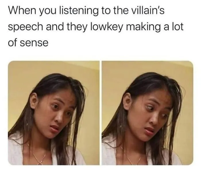 Meme of woman confused but agreeing with villain's speech