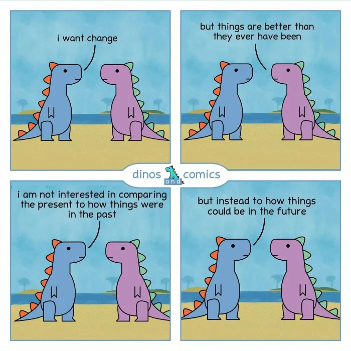 Dinosaur Couch comic: two dinosaurs discussing wanting change and looking to the future instead of comparing to the past.