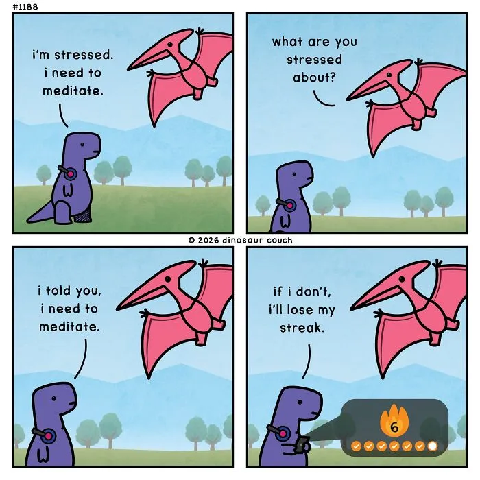 Dinosaur Couch comic: purple dinosaur stressed, needs to meditate to maintain a streak, pterodactyl questions why.