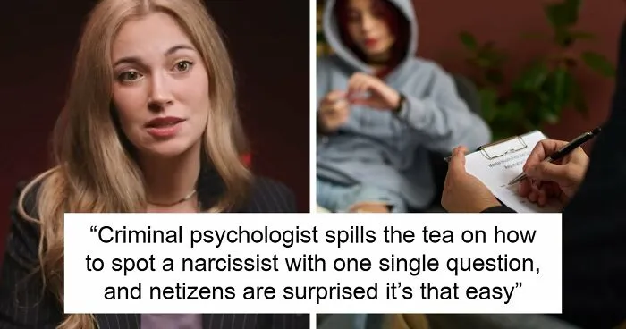 Criminal Psychologist Says Spotting A Narcissist Is Weirdly Easy Once You Ask The Right Question