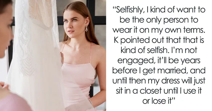 Friend Wants To Use Woman’s Vintage Bridal Dress For Photoshoot, Refusal Leads To Drama