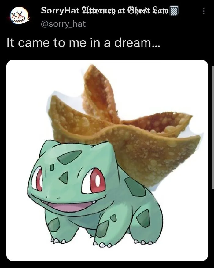 A meme featuring Bulbasaur with crab rangoon wings, captioned 'It came to me in a dream'. Share this meme with friends.