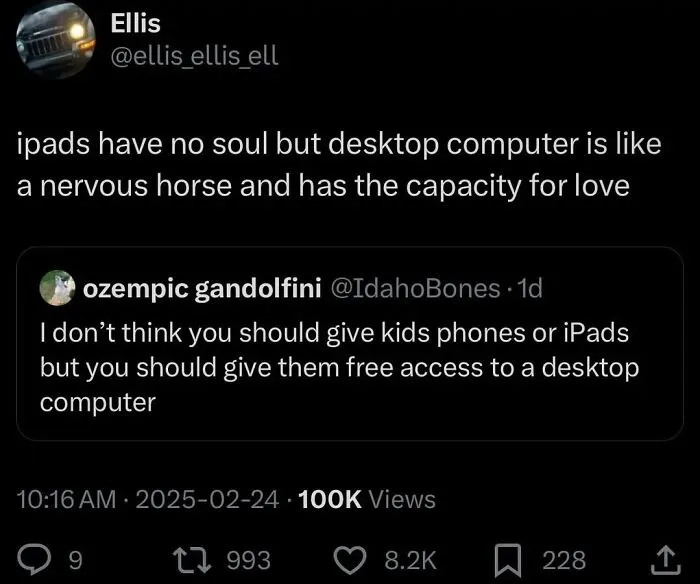 A tweet sharing a meme about iPads having no soul, while desktop computers are like nervous horses with love capacity.