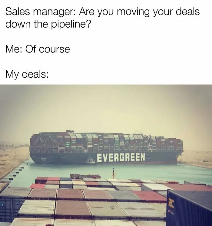 Container ship blocking canal illustrating stalled sales deals in pipeline meme
