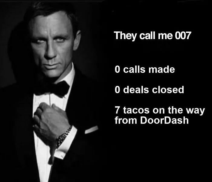 007 sales meme about zero calls zero deals and tacos delivery