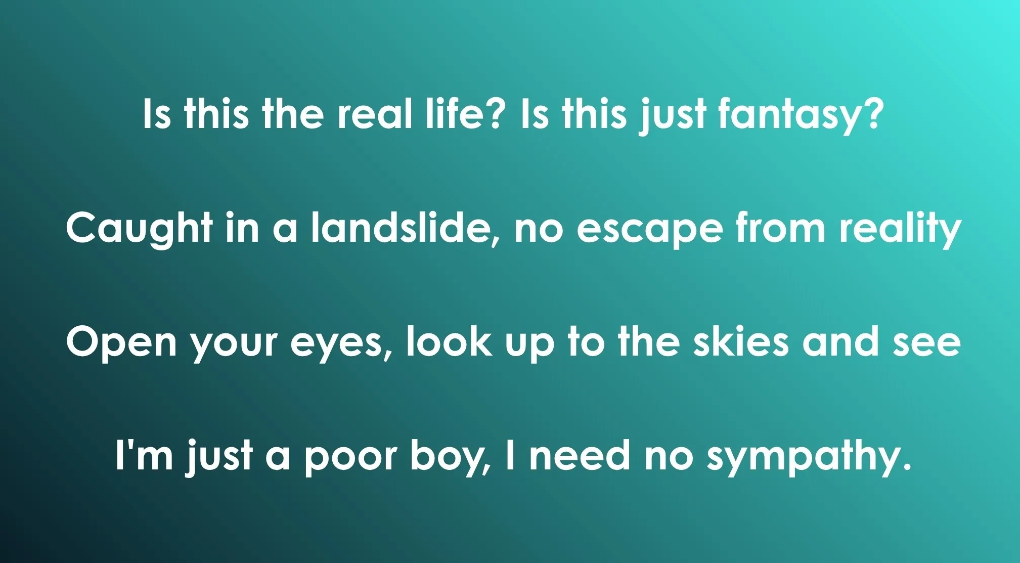 Opening lyrics to Bohemian Rhapsody: Is this the real life? Identify the 70s & 80s songs by opening lyrics.