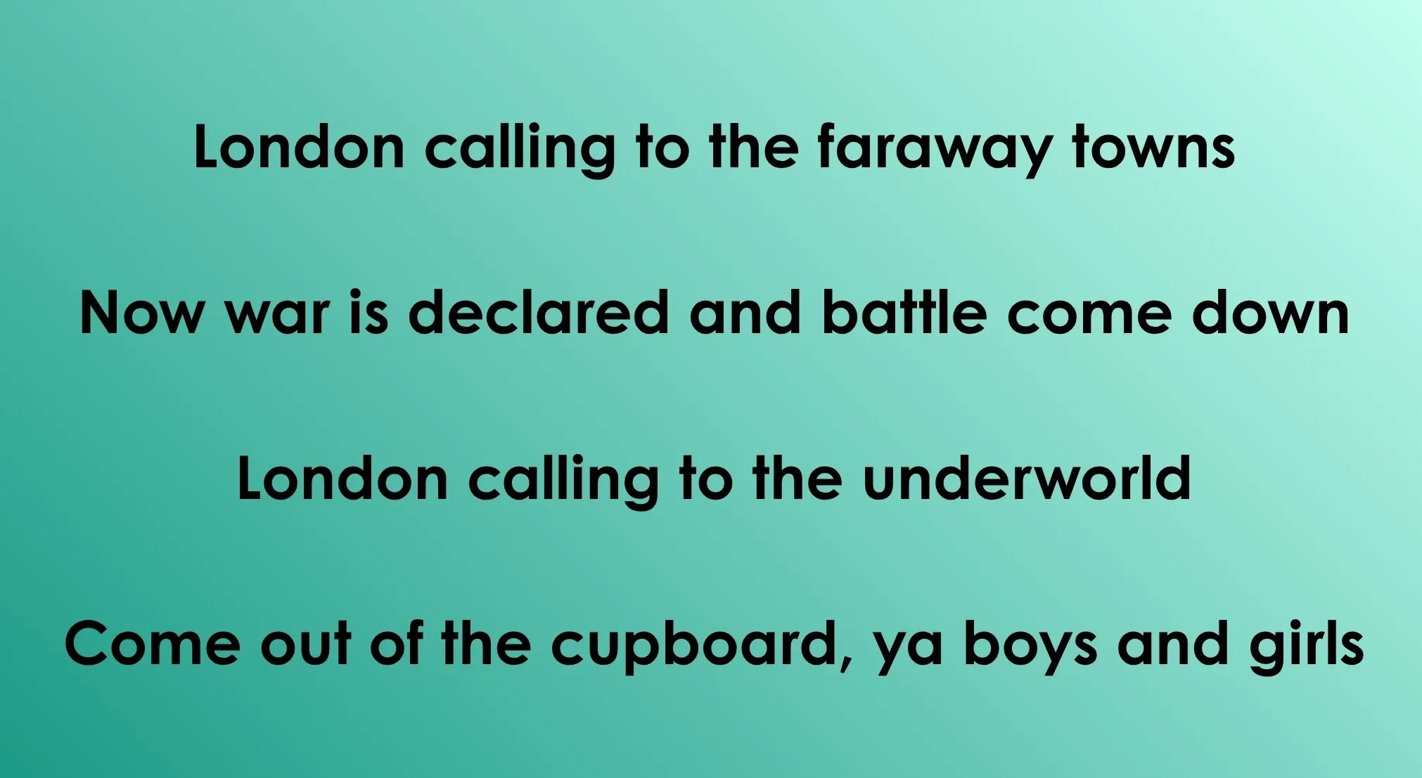 Lyrics on a blue-green background: London calling... now war is declared... London calling... Come out of the cupboard... 70s & 80s Songs Opening Lyrics.