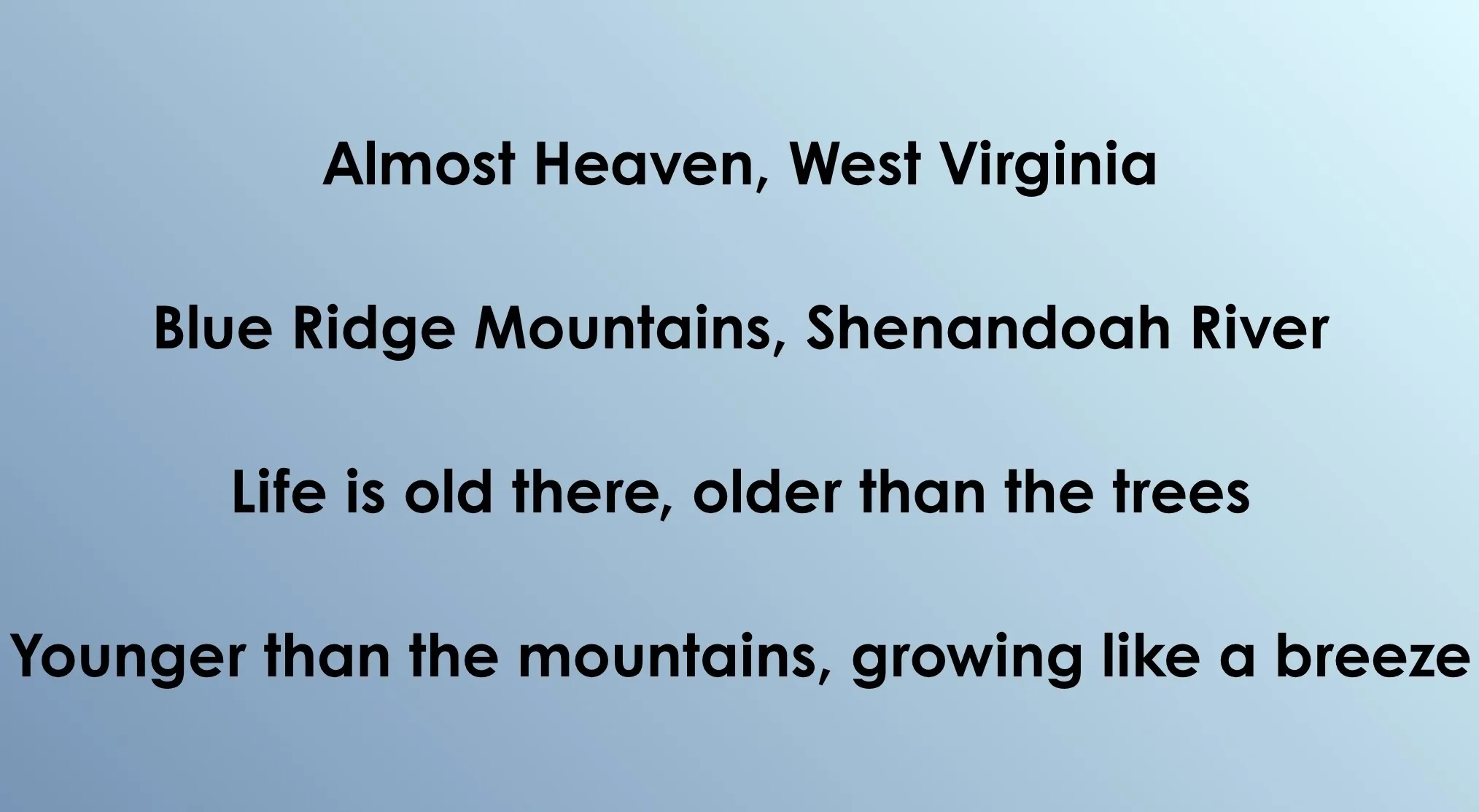 Opening lyrics: Almost Heaven, West Virginia, on a blue background, inviting guesses for 70s & 80s songs.