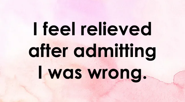 A text graphic on a pink watercolor background reads: I feel relieved after admitting I was wrong. How do you handle being wrong?