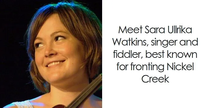 Sara Watkins: Bio And Career Highlights