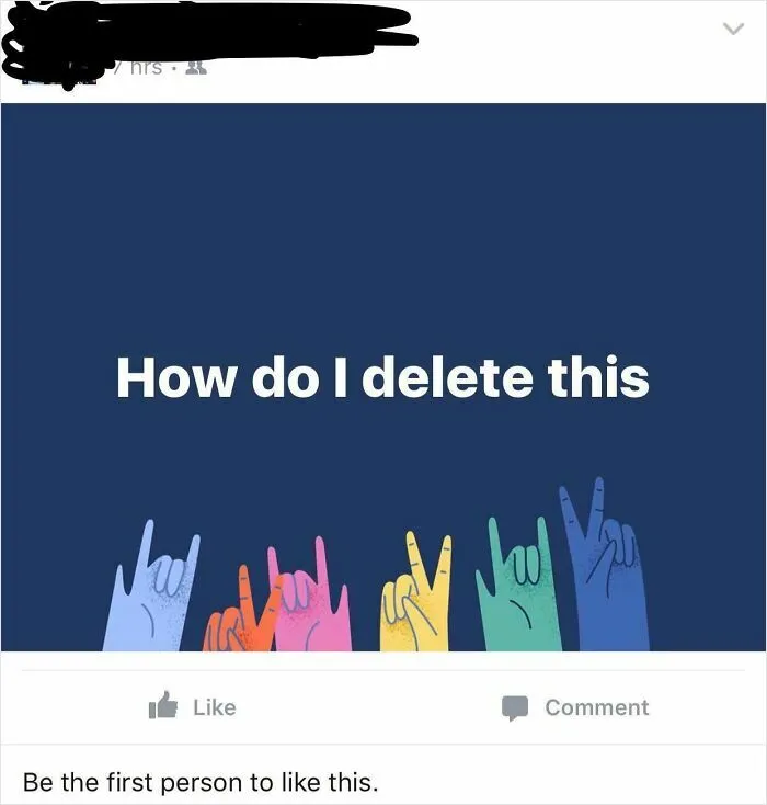Humorous screenshot showing a Facebook post asking how to delete a post