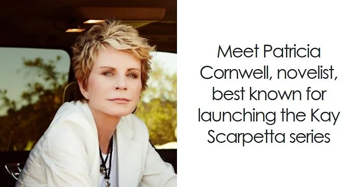 Patricia Cornwell: Bio And Career Highlights