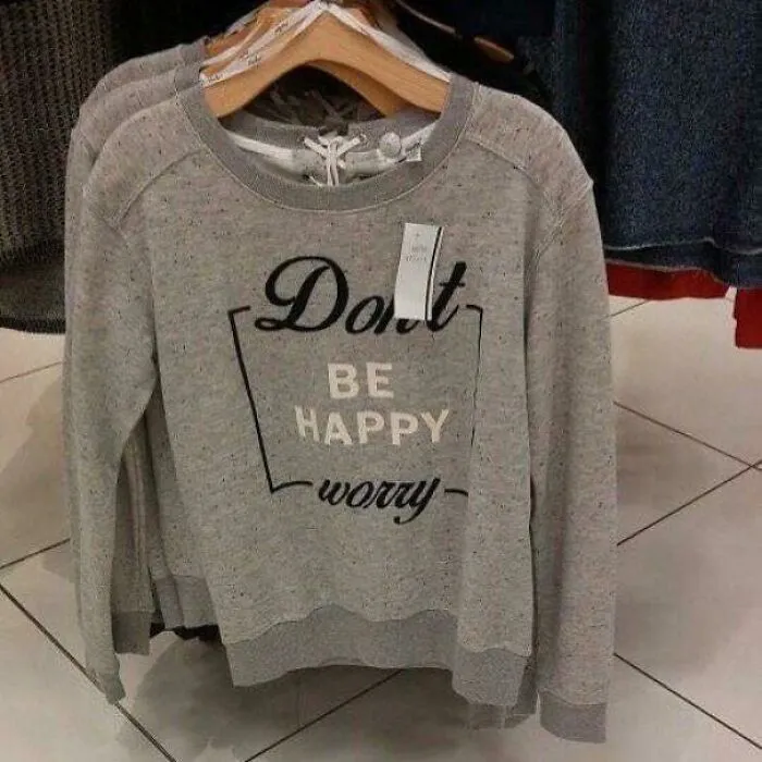 Don't Be Happy Worry