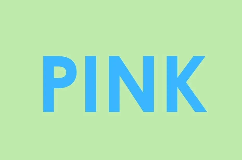 Blue text spelling PINK on a light green background, a visual that contrasts with the color purple.