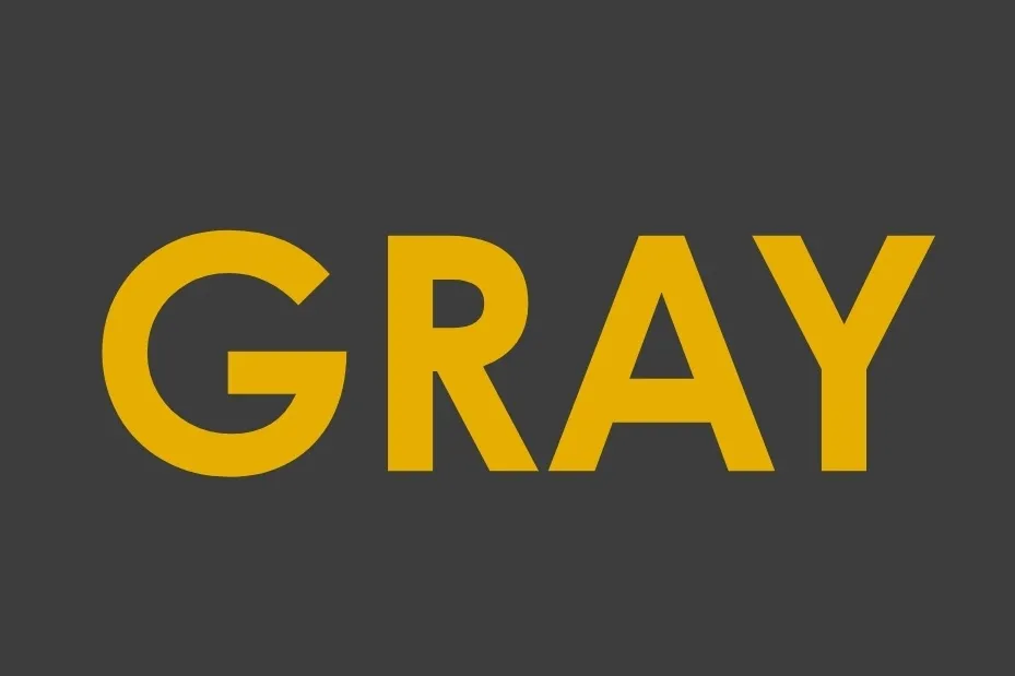 The word GRAY in bold yellow on a dark gray background, contrasting with purple.