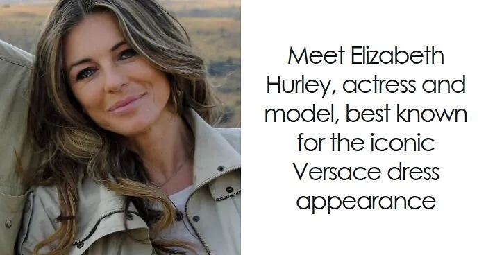 Elizabeth Hurley: Bio And Career Highlights