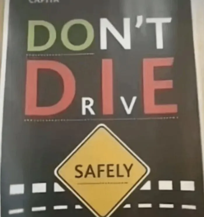Confusing safety sign with mixed message dont die drive safely