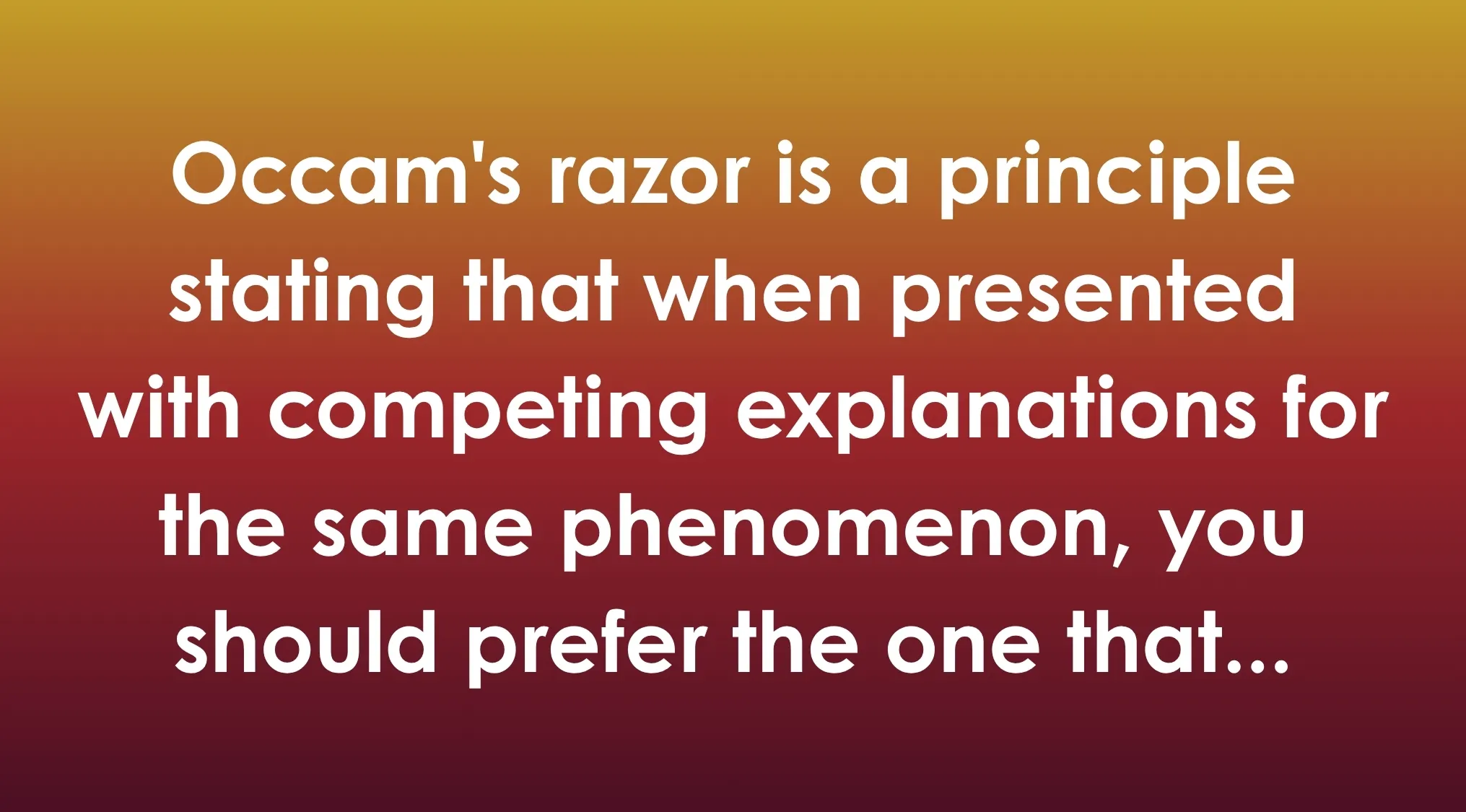 A Big Idea: Occam's Razor principle on an orange/red gradient. Finish the sentence about preferring simpler explanations.