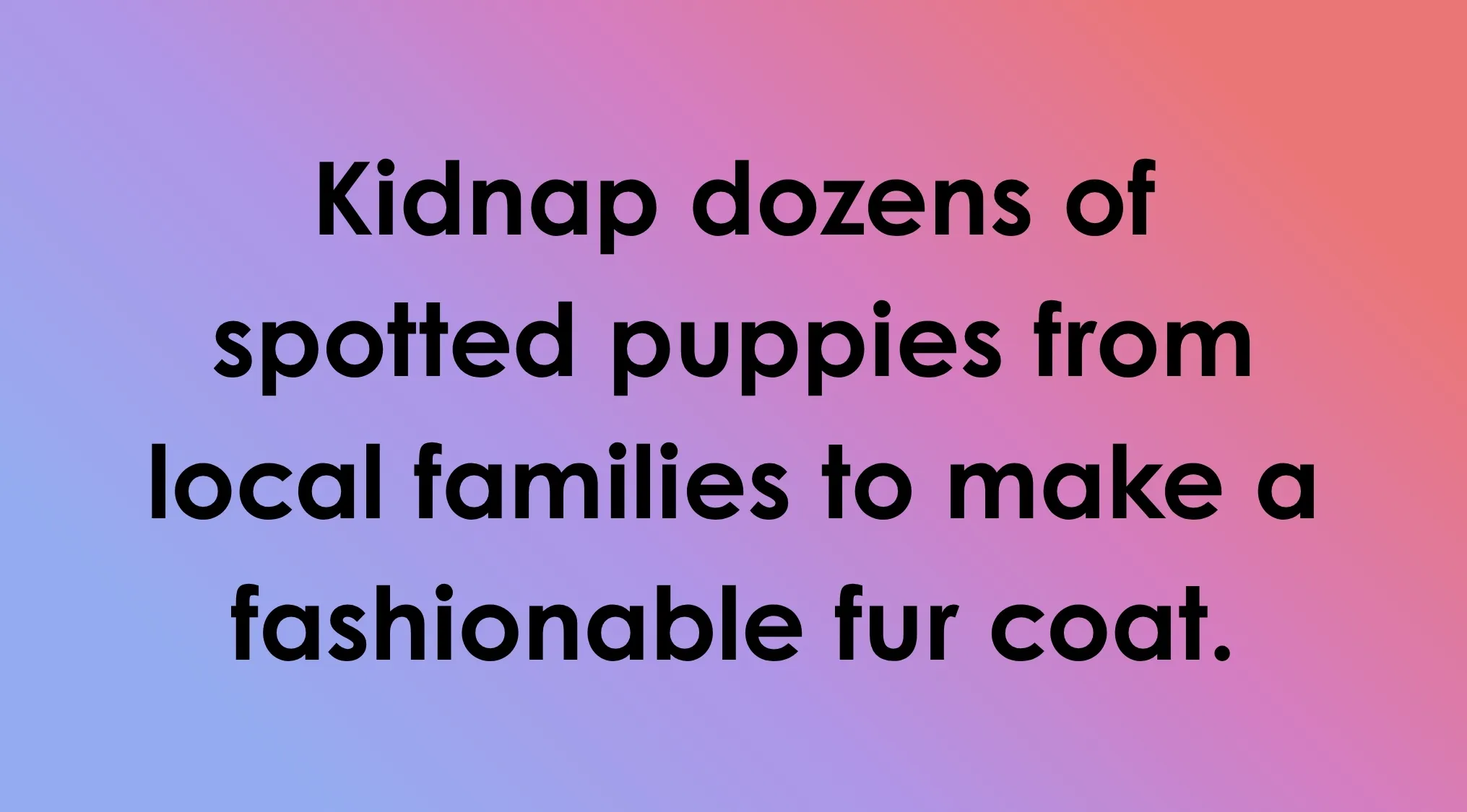 Text on a gradient background describes a villain's plan to kidnap puppies for a fur coat. Guess The Villain.