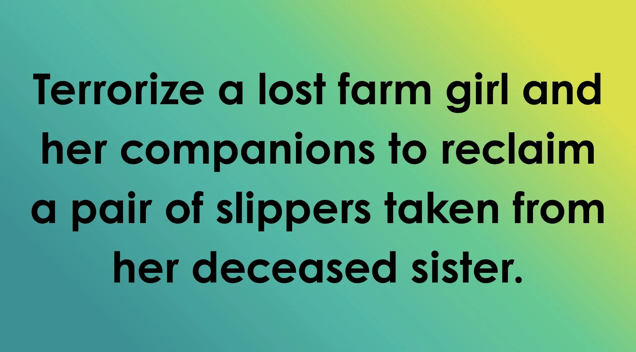 Guess The Villain: Text on a gradient background describes an evil plan to terrorize a girl to reclaim slippers.