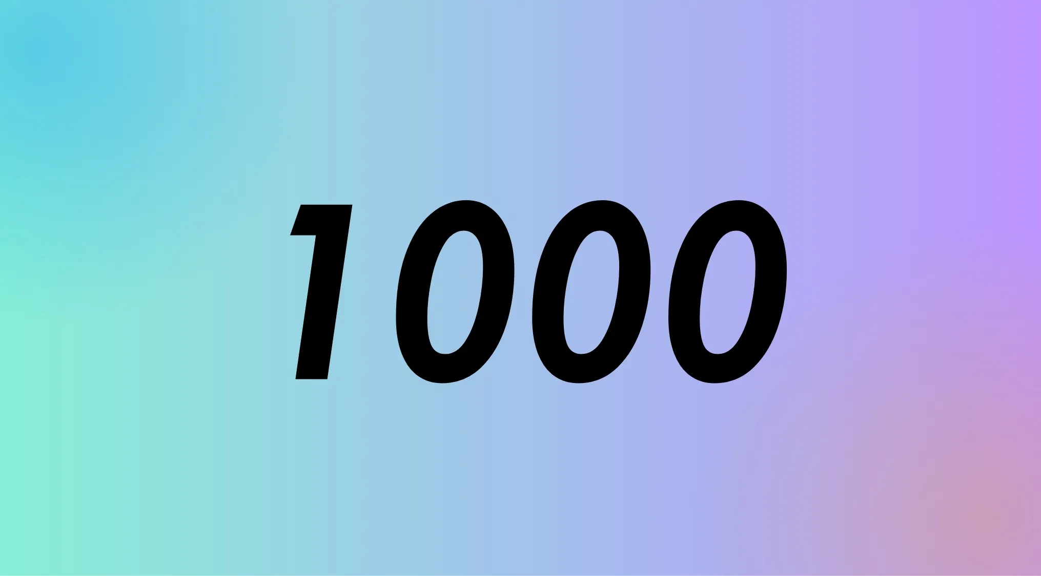 Black, bold, italicized numbers 1000 against a gradient background of blue, purple, and pink. English words spelled.