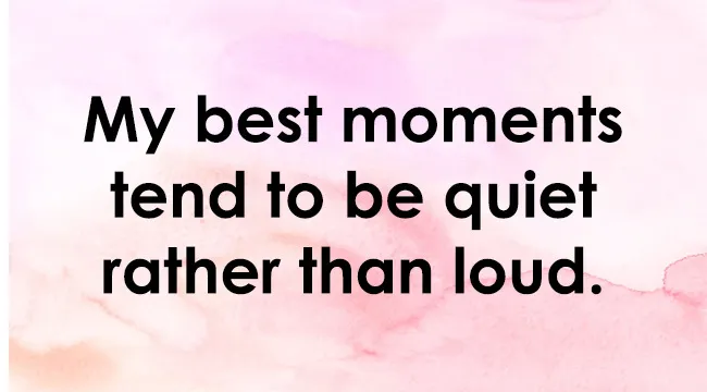 Text reads: My best moments tend to be quiet rather than loud. This relates to how you experience joy.