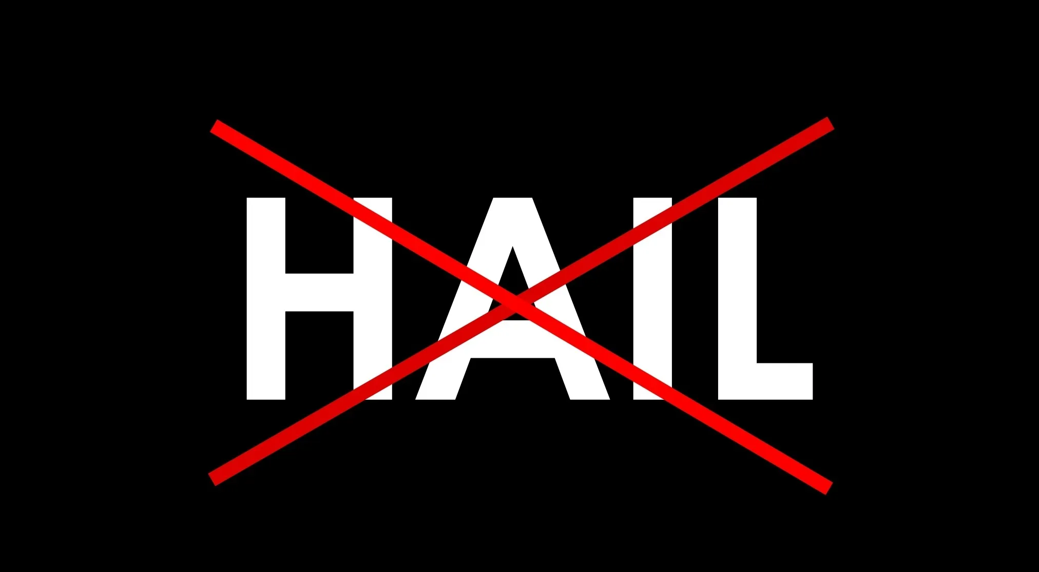 A Rebus Puzzle Quiz: The word HAIL in white uppercase letters on a black background, with a large red X over it.