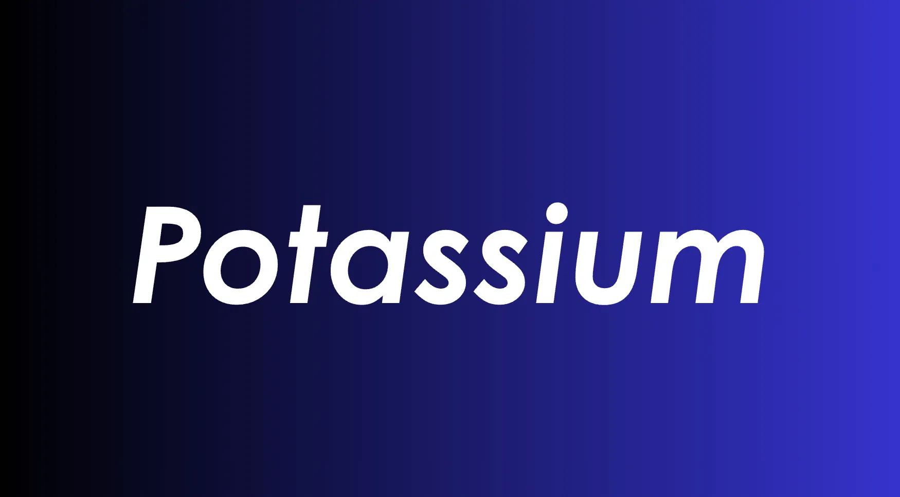 The word Potassium in white font on a blue to black gradient. Test your science general knowledge.