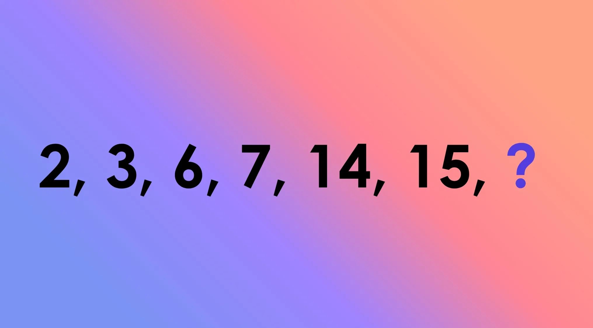 A challenging math riddle: Which number comes next in this sequence? Numbers 2, 3, 6, 7, 14, 15, ?.
