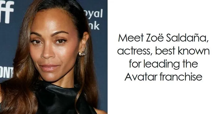 Zoe Saldaña: Bio And Career Highlights