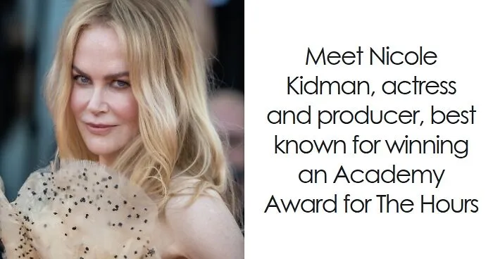 Nicole Kidman: Bio And Career Highlights
