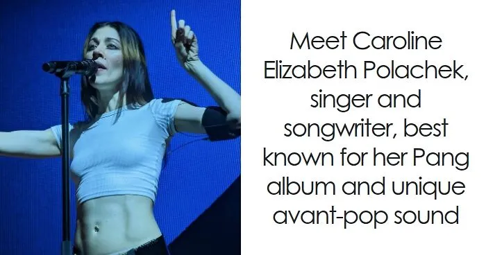 Caroline Polachek: Bio And Career Highlights