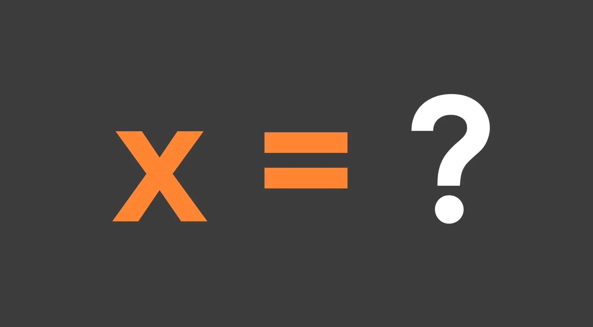 Basic math problem: Orange X and equal sign, with a white question mark, representing finding the original number.