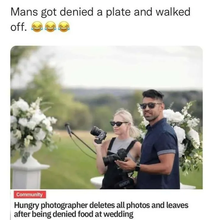 A meme with a news headline about a hungry wedding photographer deleting all photos after being denied food.