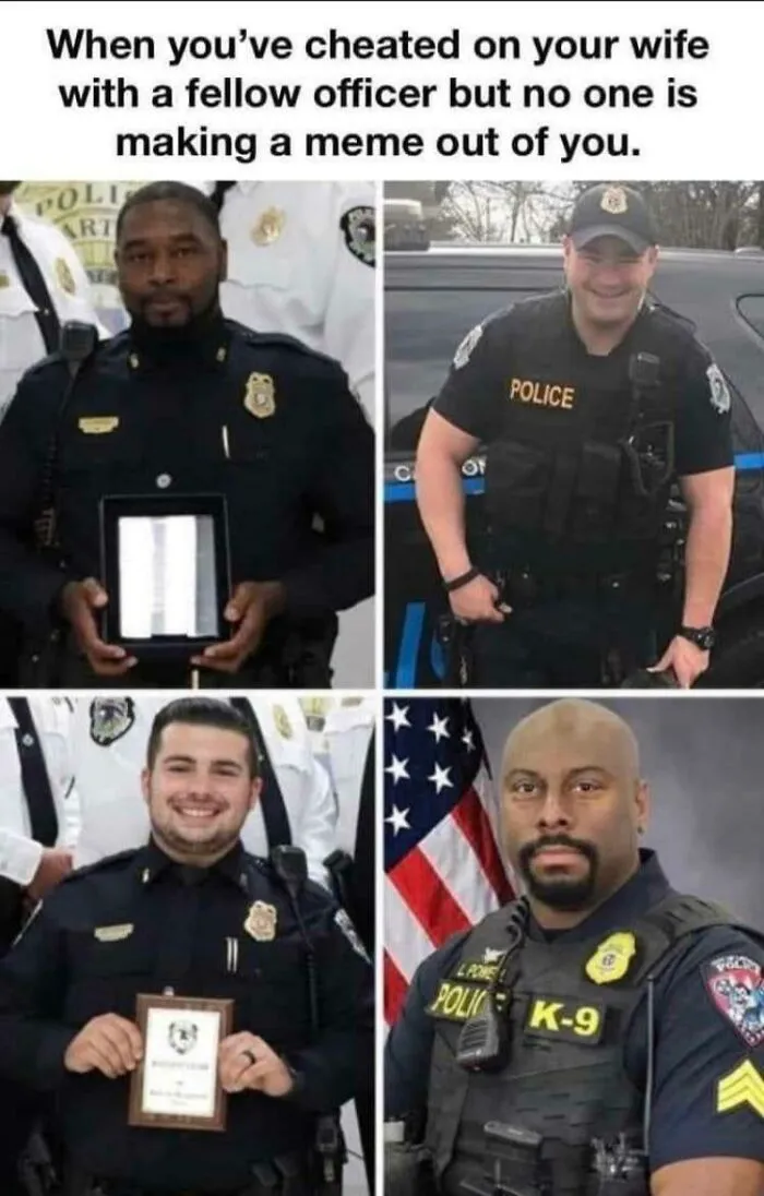 A meme showing four police officers, depicting cheating memes and ironic humor.