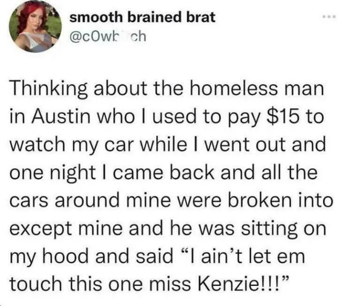 A text post meme about a homeless man safeguarding a car, sharing relatable memes.