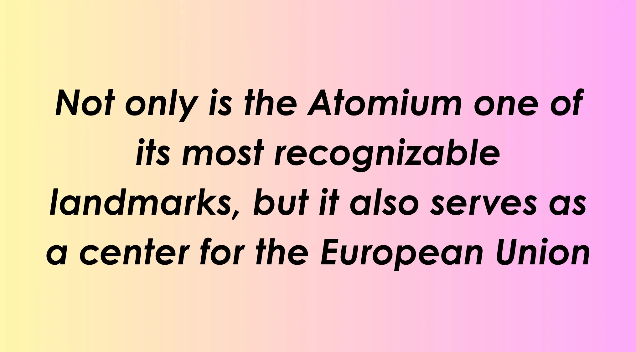 Guess the capital city from two clues about the Atomium and European Union center. Identify the capital city.