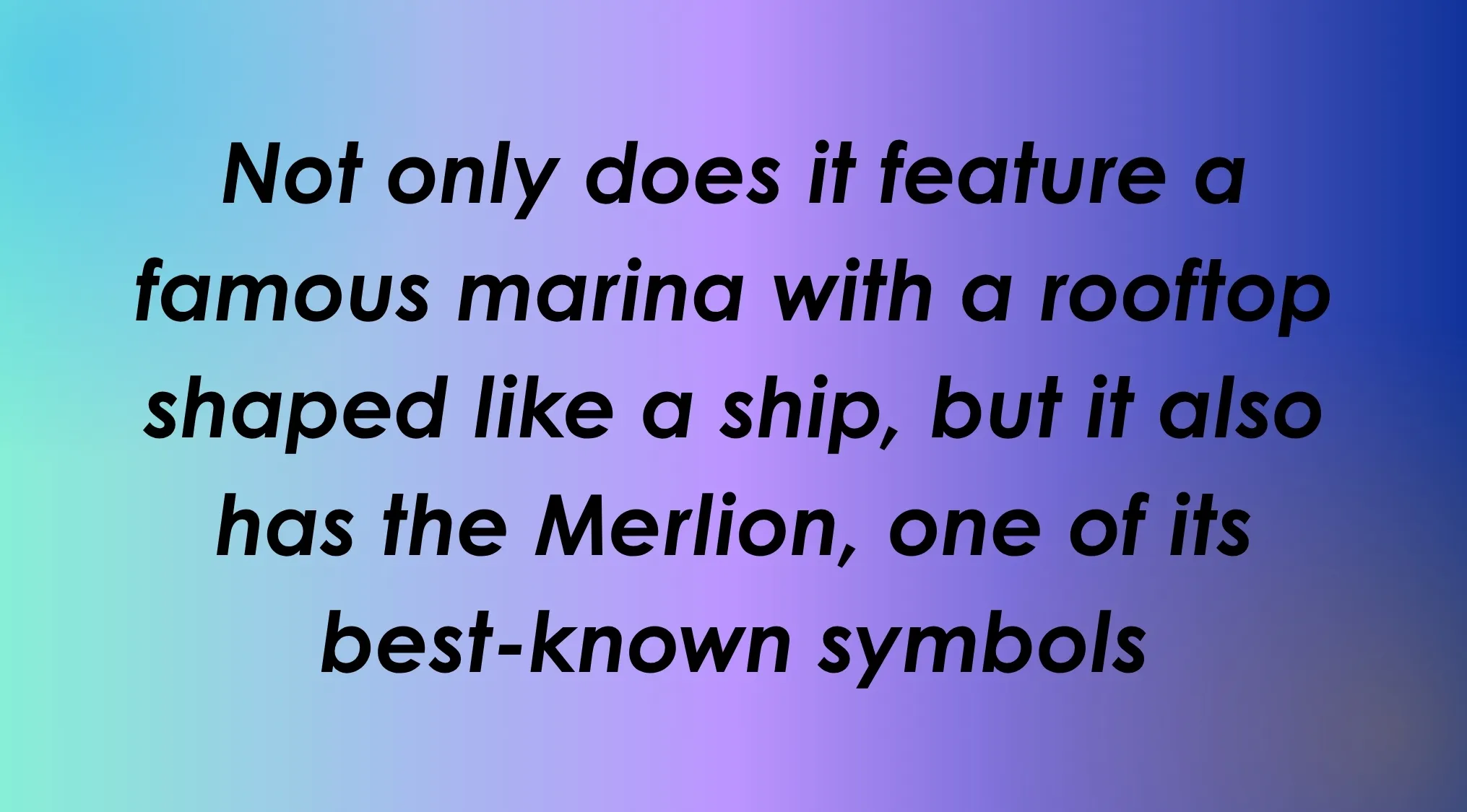Text: Guess the capital city from two clues about a famous marina, ship-shaped rooftop, and the Merlion symbol.