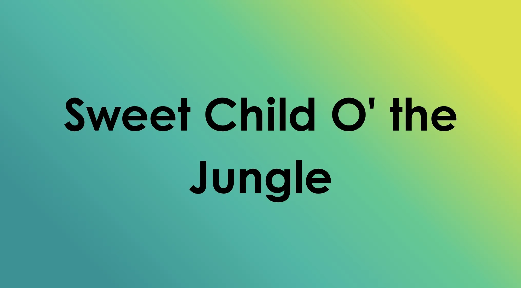 Song title mashups, Sweet Child O' the Jungle, an example of a song title mashup.