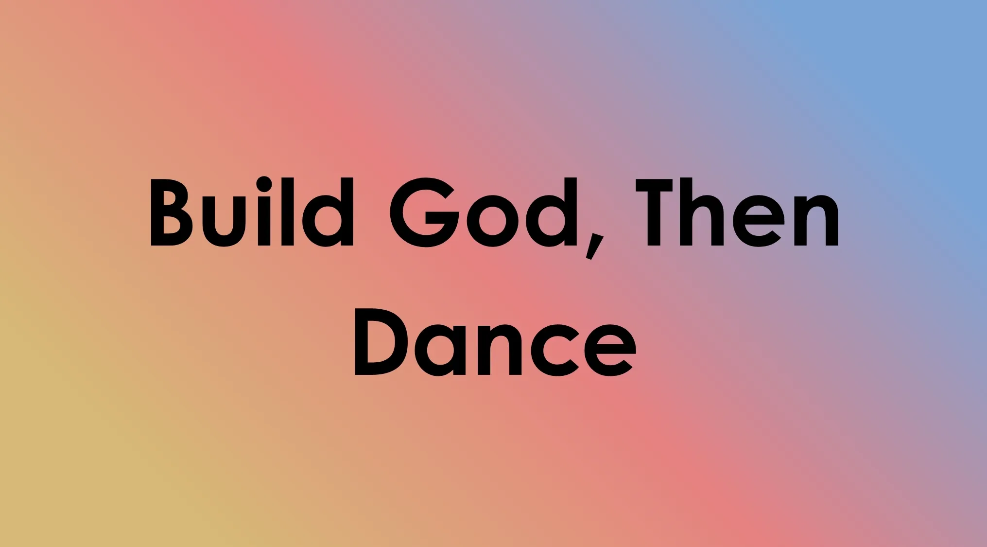 Song title mashup Build God, Then Dance on a colorful background, inviting users to name the band.