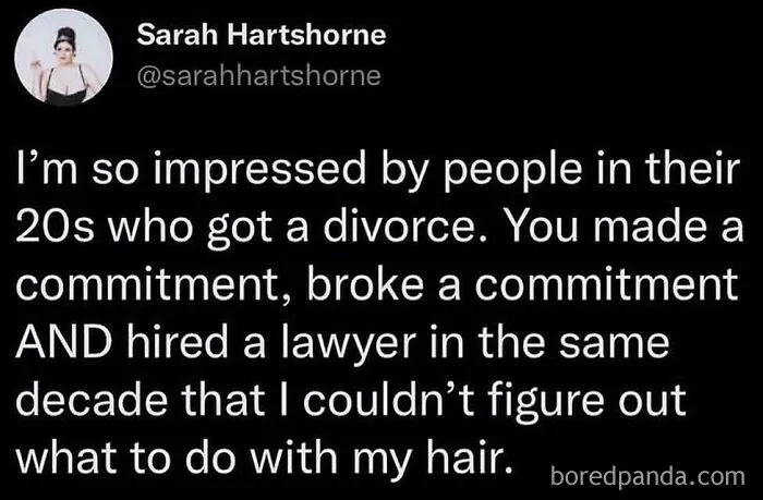 A relatable meme from Sarah Hartshorne admiring people in their 20s for getting divorced while she struggles with hair.