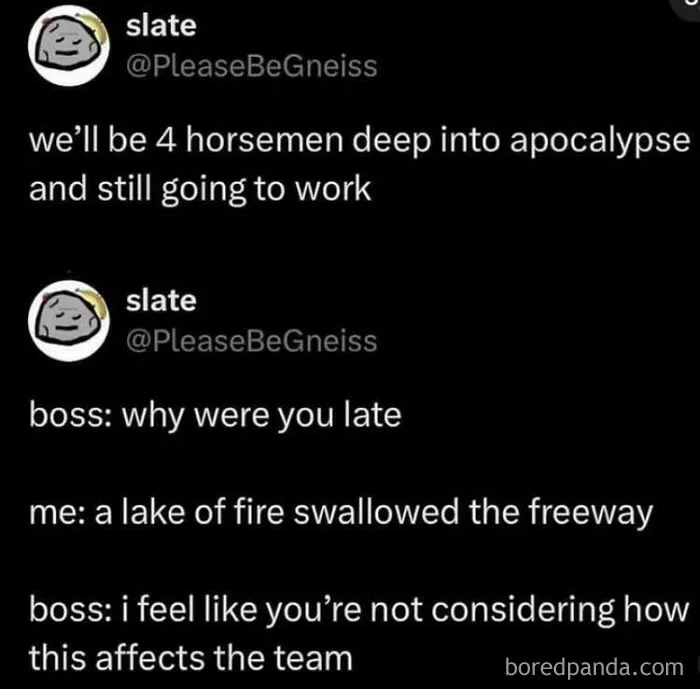 A relatable meme showing a conversation about being late for work due to an apocalypse.