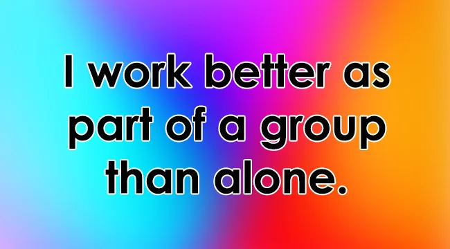 A colorful gradient background with the text, I work better as part of a group than alone, for Ancient Civilization quiz.