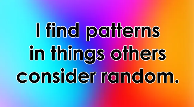 Text overlay: I find patterns in things others consider random. A quiz question about ancient civilization.