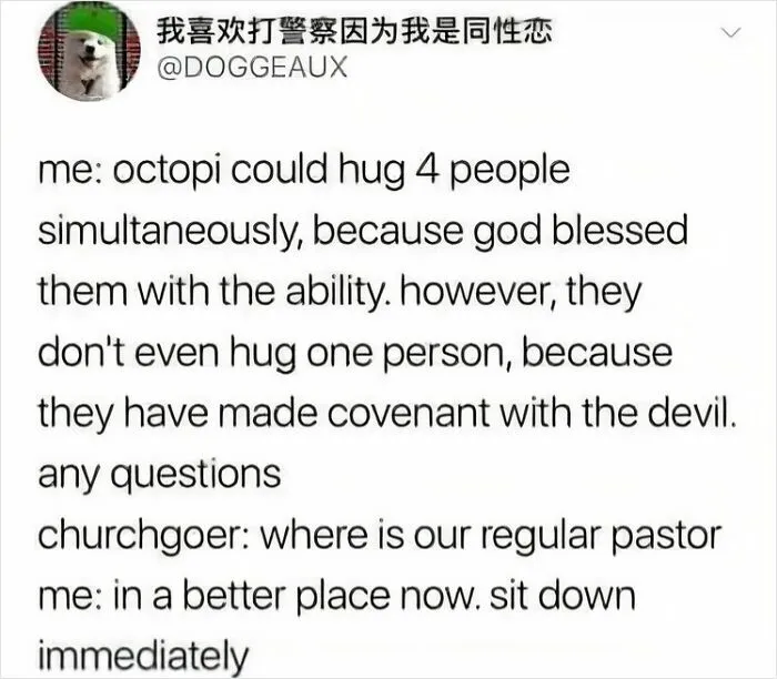 A humorous and relatable meme featuring a conversation about octopi hugging and a pastor's whereabouts.