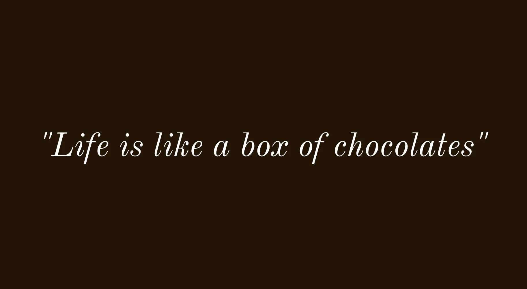 The quote "Life is like a box of chocolates" in white script on a dark brown background for a movie trivia quiz.