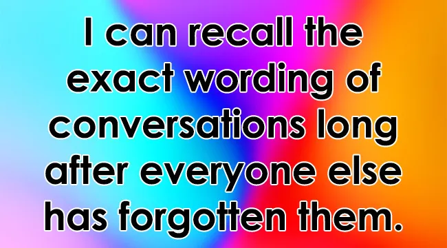 Text about recalling exact wording of conversations, reflecting on what kind of overthinker you are.
