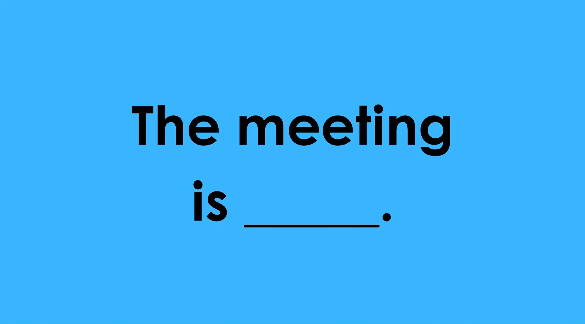 Blue background with the phrase, The meeting is _____, for commonly misheard phrases.